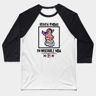 Heaven knows I'm miserable now Baseball T-Shirt